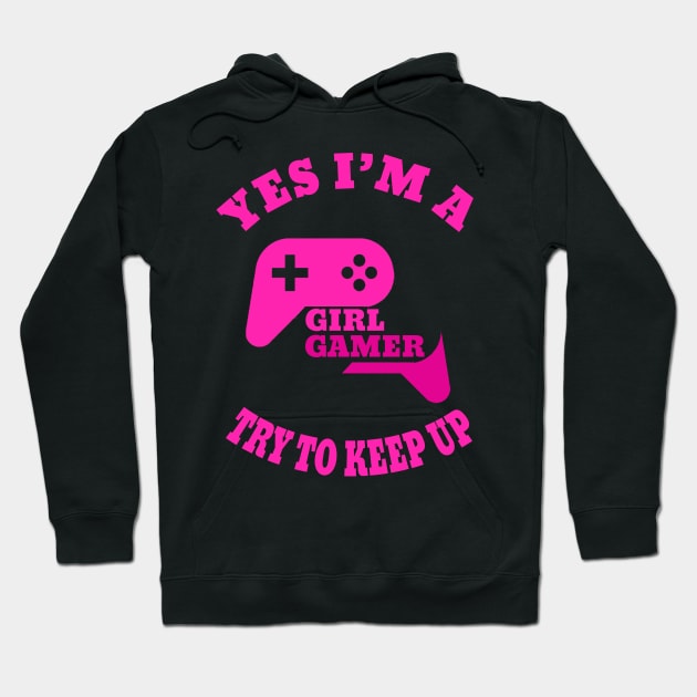 yes i'm a gamer girl try to keep up Hoodie by DesStiven